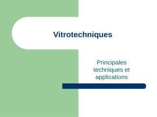 Cours3-vitrotechniquesapplicationsPM2009.pptx