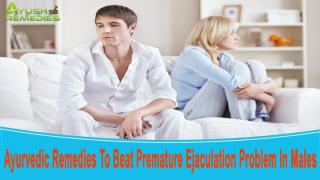 Ayurvedic Remedies To Beat Premature Ejaculation Problem In Males.pptx